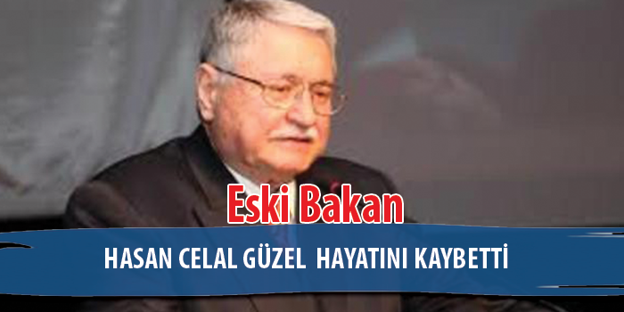 Hasan Celal Güzel  hayatını kaybetti