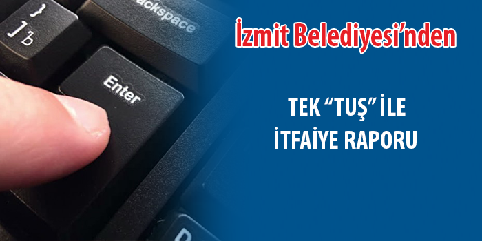 İzmit Belediyesi’nden tek “tuş” ile itfaiye raporu