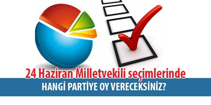 24 Haziran milletvekili seçimlerinde hangi partiye oy vereceksiniz?