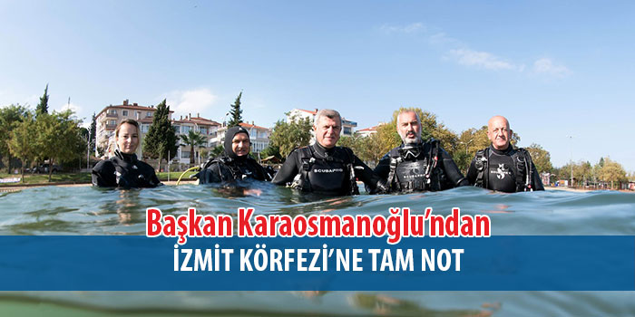 Başkan Karaosmanoğlu’ndan  İzmit Körfezi’ne tam not
