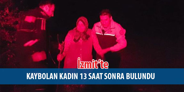 Kocaeli AFAD kaybolan kadını 13 saat sonra buldu!