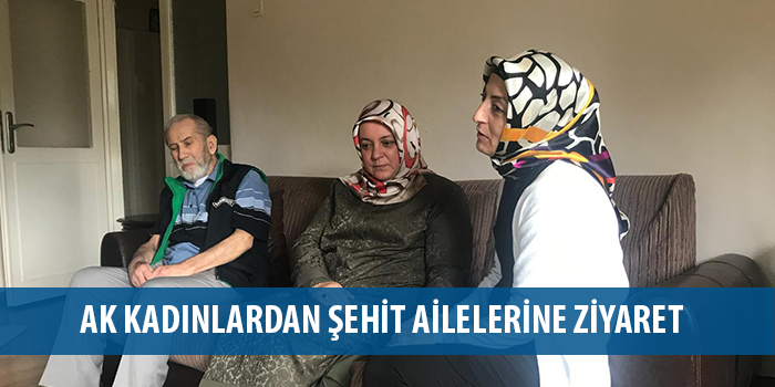 Ak Kadınlardan Şehit Ailelerine Ziyaret