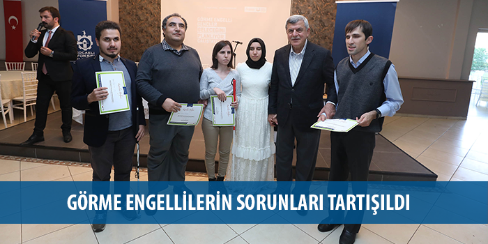 Görme engellilerin sorunları tartışıldı