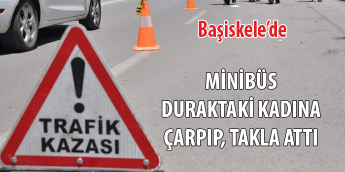 Duraktaki kadına çarpan minibüs takla attı