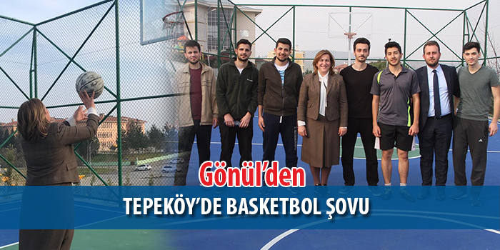 Gönül’den Tepeköy’de basketbol şovu