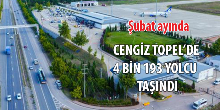 Şubat ayında Cengiz Topel’de 4 Bin 193 yolcu  taşındı