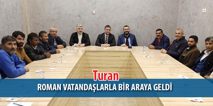 Turan , Roman vatandaşlarla bir araya geldi