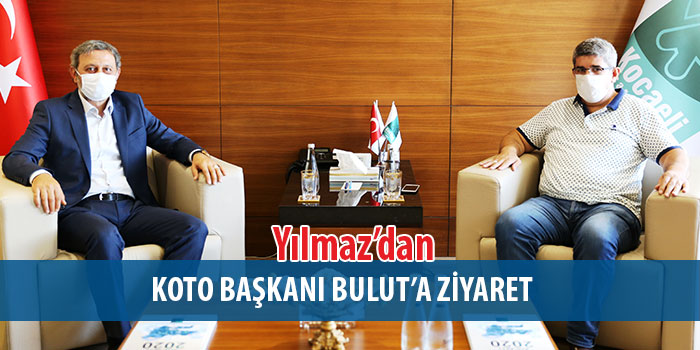 Kocaeli Milletvekili Yılmaz Koto Başkanı Bulut’u Ziyaret Etti