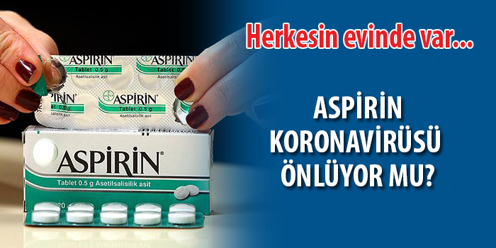 Aspirin koronavirüsü önlüyor mu?