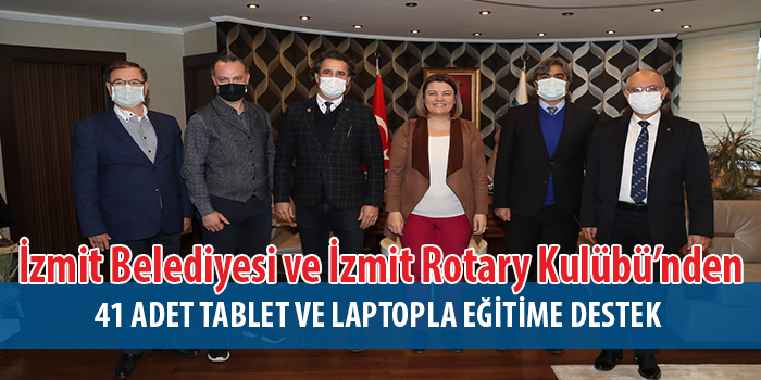 İzmit Belediyesi ve İzmit Rotary Kulübü’nden  41 adet laptop ve tabletle ‘’Eğitime Destek’’