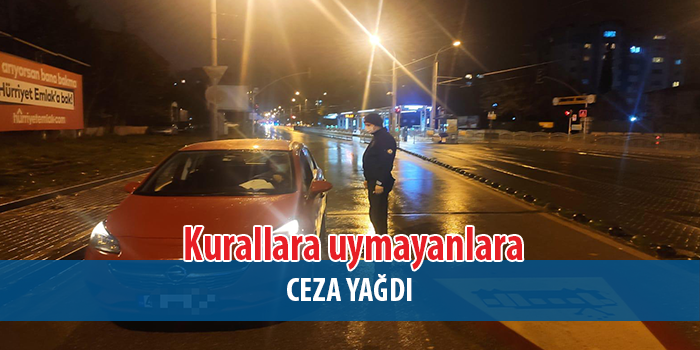 Koronavirüs salgınını önlemek için yapılan uygulamalarda yine ceza yağdı. 