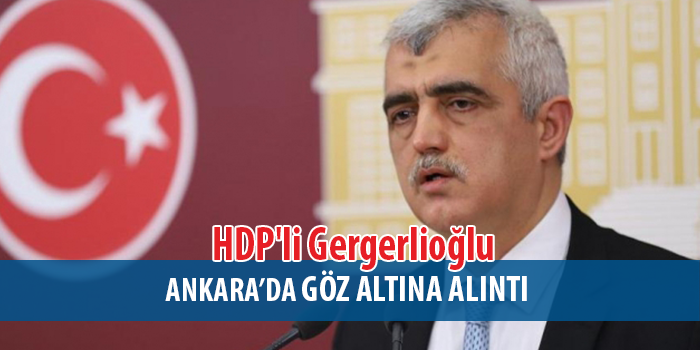 HDP'li Gergerlioğlu Gözaltına Alındı