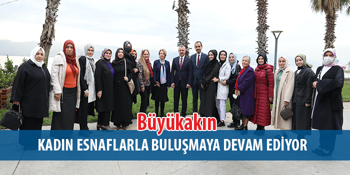 Başkan Büyükakın: Bu kent kadının emeğiyle güzelleşecek ve kalkınacak