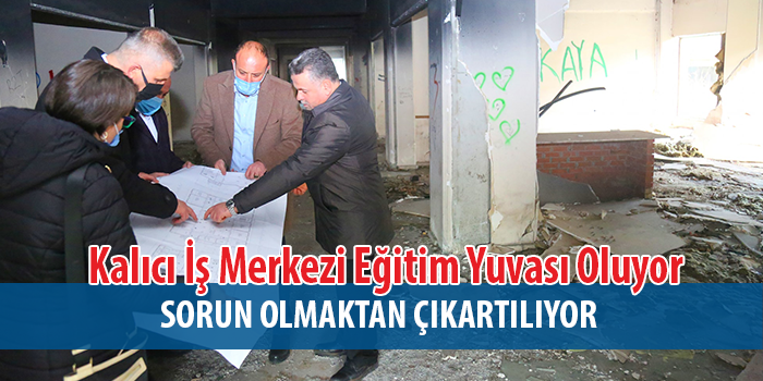 Kalıcı İş Merkezi Eğitim Yuvası Oluyor