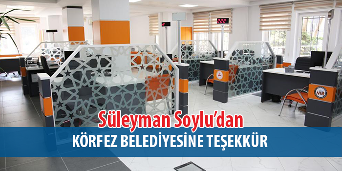 Süleyman Soylu’dan Körfez Belediyesi’ne teşekkür