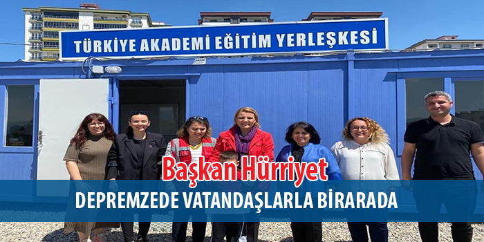 Hürriyet, Kahramanmaraş Çadır Yaşam Alanı’nda depremzede vatandaşlarla bir araya geldi