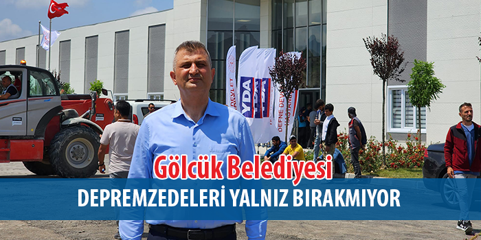 Gölcük Belediyesi Her Zaman Ve Her Koşulda Depremzedelerin Yanında