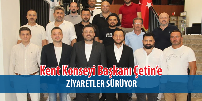 Kocaeli Kent Konseyi Başkanı Çetin’e tebrik ziyaretleri