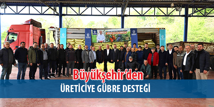 Büyükşehir’den 1.785 üreticiye 500 ton gübre desteği