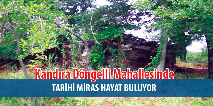 Kandıra Döngelli Mahallesinde 700 Yıllık Tarihi Miras Yeniden Hayat Buluyor 
