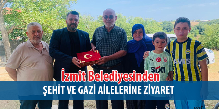 İzmit Belediyesinden Kandıra’da şehit ve gazi ailelerine ziyaret