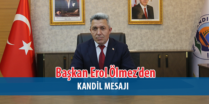 Kandıra Belediye Başkanı Erol Ölmez’in Mevlid Kandili Mesajı