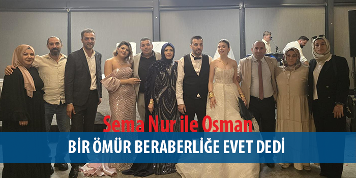 Sema Nur ile Osman  Muradlarına erdiler