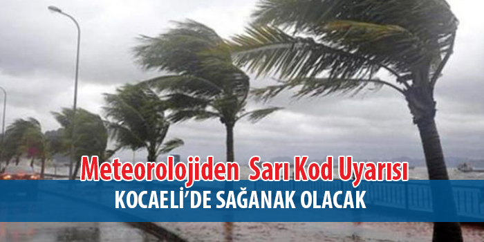 Meteorolojiden Kocaeli İçin Sarı Kod Uyarısı Geldi !