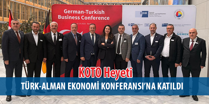 KOTO Heyeti, Türk-Alman Ticaret ve Sanayi Odası Genel Kurulu ve Alman-Türk Ekonomi Konferansı’na katıldı