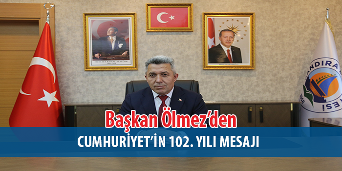 Başkan Ölmez’den Cumhuriyet’in 102. Yılı Mesajı