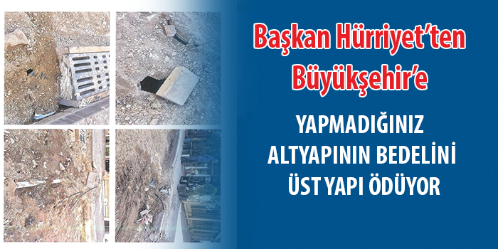 Fatma Başkan’dan Büyükşehir’e: “Yapmadığınız Altyapının Bedelini Üst Yapı Ödüyor”