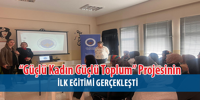 İzmit Belediyesinin yürüttüğü “Güçlü Kadın Güçlü Toplum” Projesinin ilk eğitimi gerçekleşti.