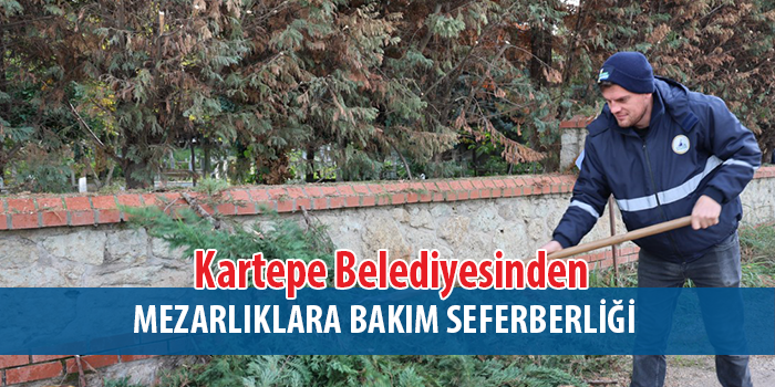 Kartepe’de Mezarlıklara Düzenli Bakım