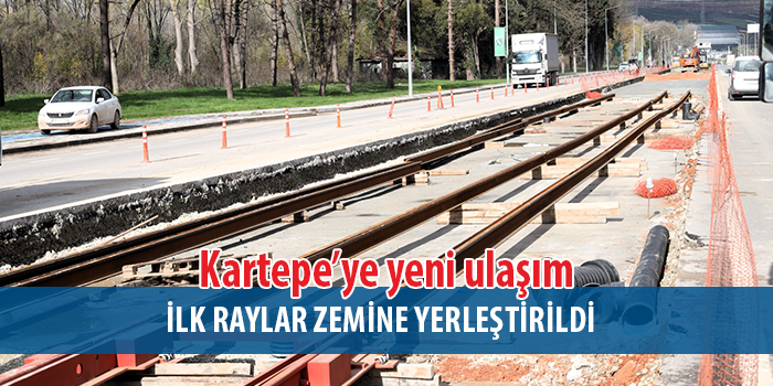 Büyükşehir, Kartepe tramvayında ilk rayı yerleştirdi;