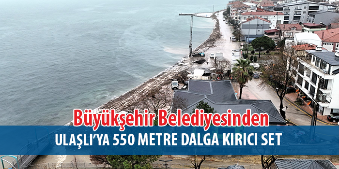 Büyükşehir’den Ulaşlı sahiline dalga kırıcı set