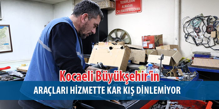 Kocaeli Büyükşehir’in Atölyeden sahaya kesintisiz hizmet