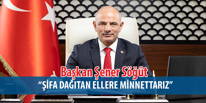Şener Söğüt’ten Sağlık Kahramanlarına Anlamlı Mesaj