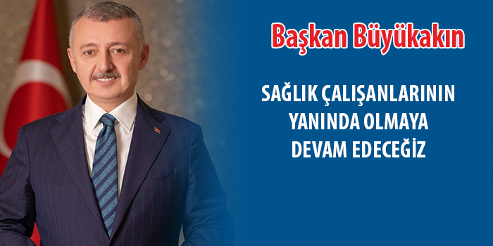 Başkan Büyükakın, 14 Mart Tıp Bayramı’nı kutladı