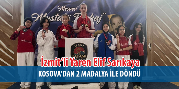 Karateci Yaren Elif Sarıkaya 2 Madalya İle Kocaeli'nin Gururu Oldu