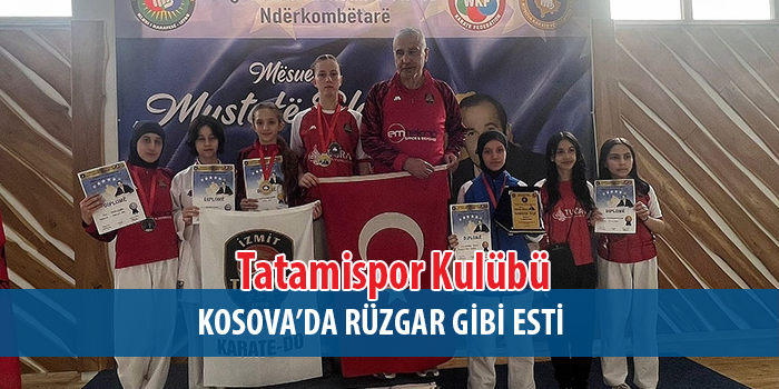 Kosova’da %100 başarı: Tatamispor’dan 7’de 7!