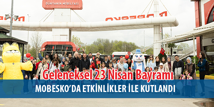 Mobesko Geleneksel 23 Nisan Bayramı Kutlamaları Yoğun Katılımla Gerçekleşti  