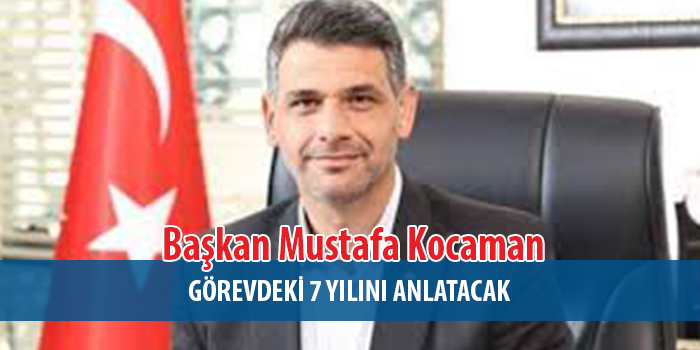 Başkan Mustafa Kocaman Kartepe'nin 7 Yılını Anlatacak