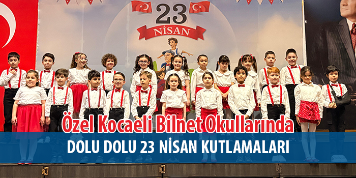 Özel Kocaeli Bilnet Okullarında 23 Nisan Heyecanı