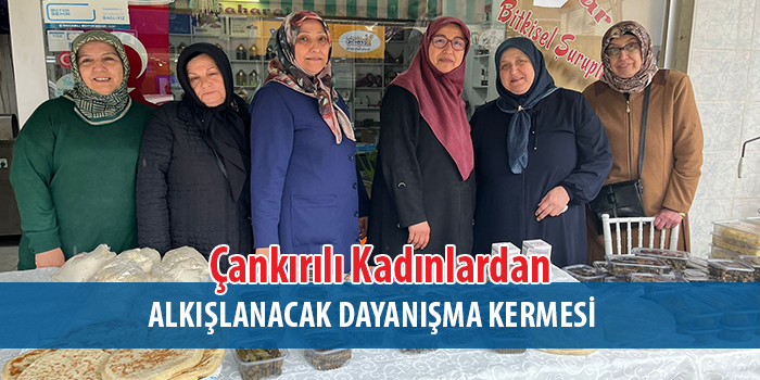 Çankırılılar Derneği Kadın Kollarından Dayanışma Kermesi