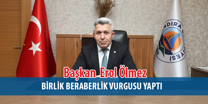 Başkan  Erol Ölmez'den 1 Mayıs Vurgusu