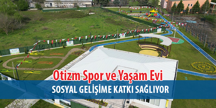 Otizm Spor ve Yaşam Evi  500’den fazla çocuğun hayatına dokundu