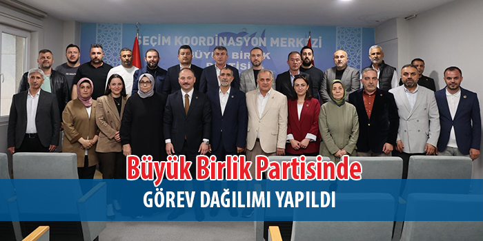 BBP Kocaeli İl Yönetiminde  Görev Dağılımı Yapıldı