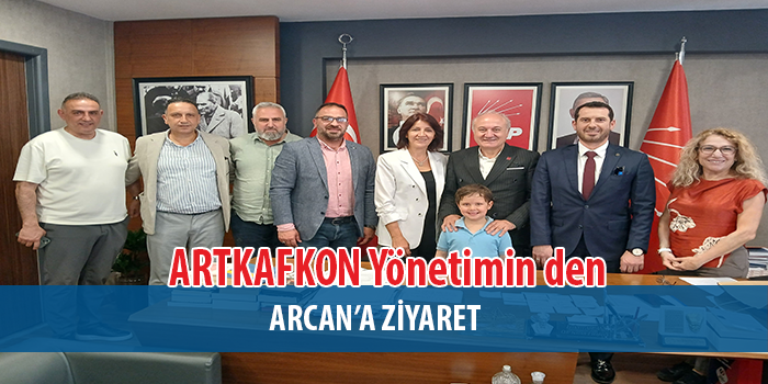 ARTKAFKON Yönetimin den Arcan’a Ziyaret