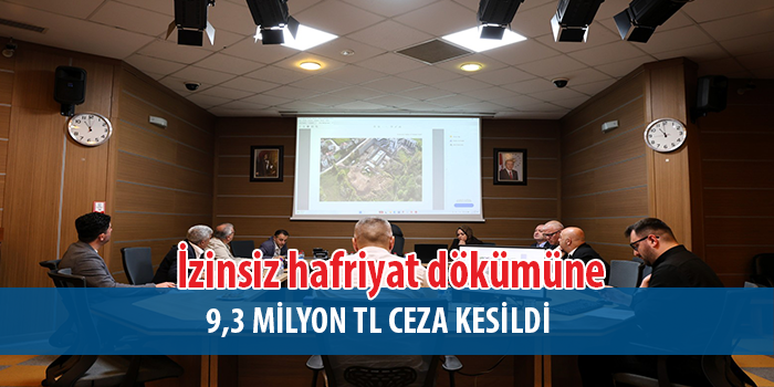 Büyükşehir Encümeni çevre ihlalini affetmedi
