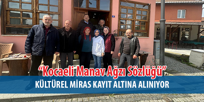 “Kocaeli Manav Ağzı Sözlüğü” kayıt altına alınacak